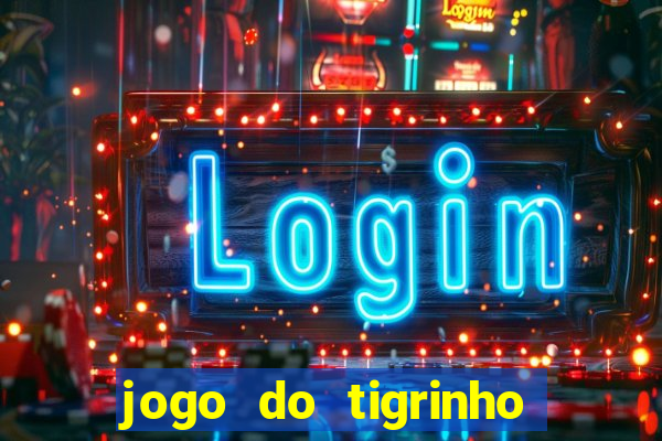 jogo do tigrinho fortune tiger demo